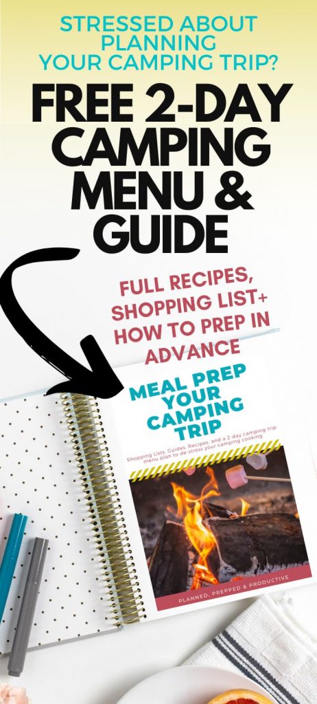 Got a camping trip coming up? Stressed out of your mind about just keeping your kids alive during the trip (not to mention all the cooking and food? Meal prep is my best friend when it comes to camping so I don't have to cook amount the dirt and "great outdoors" Figure out how to meal prep for camping with this handy guide with a free printable menu.