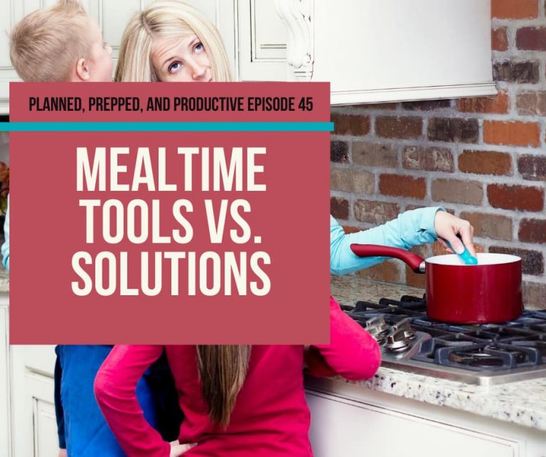 #45 Mealtime: Tools vs Solutions