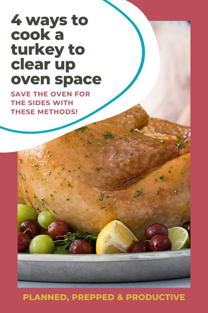 Alternative ways to cook your turkey that don't use the oven so you can save the oven for all those tasty sides!