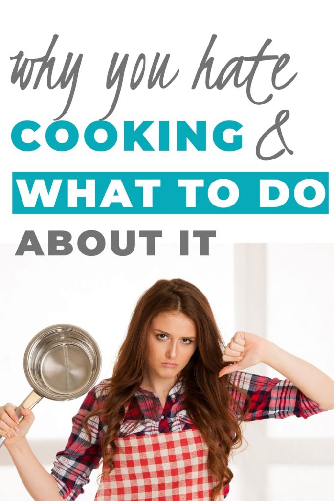 frustrated woman with pan and apron with text overlay why you hate cooking and what to do about it